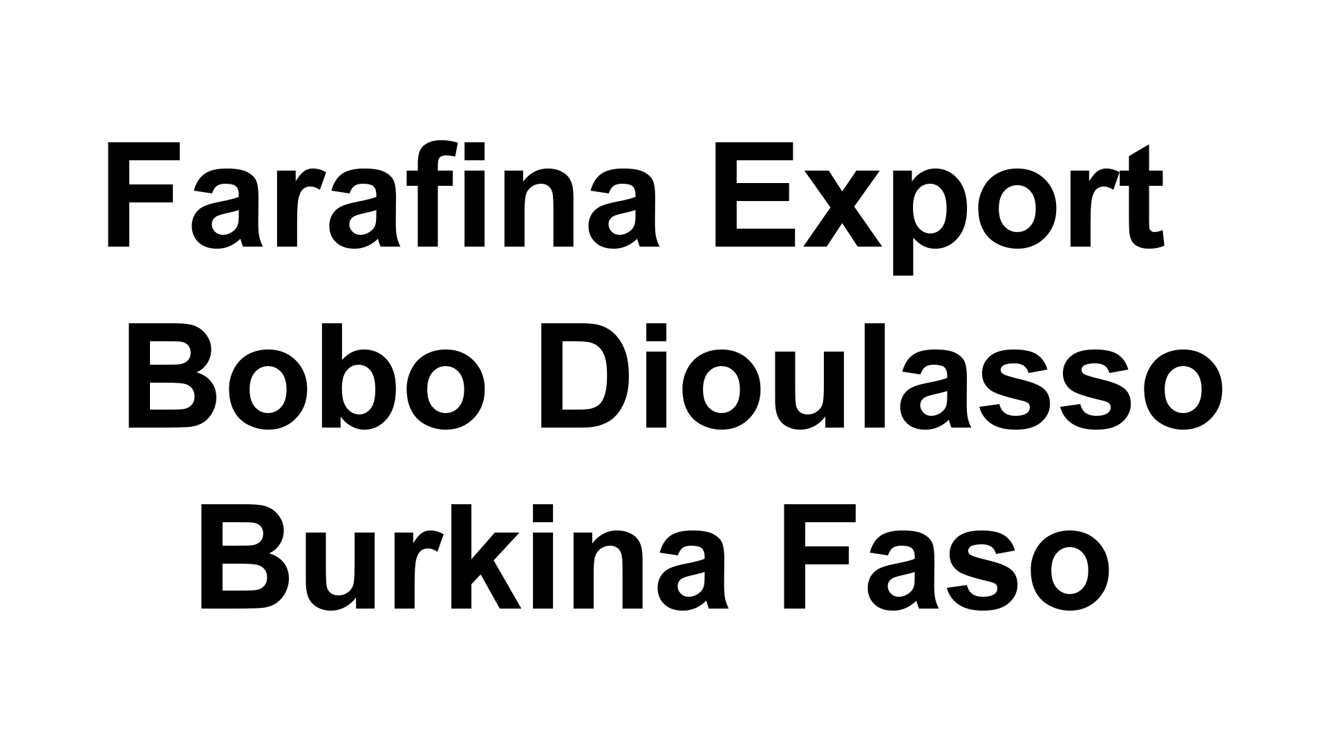 Farafina Export – Bobo Dioulasso-Burkina Faso